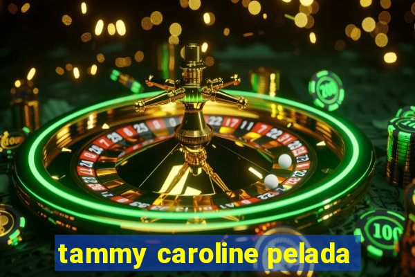 tammy caroline pelada